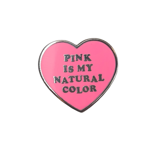 Pink Is My Natural Color Pin (4354097414227)